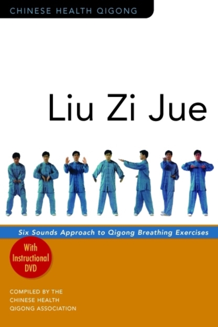Liu Zi Jue : Six Sounds Approach to Qigong Breathing Exercises, Undefined Book