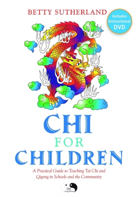 Chi for Children : A Practical Guide to Teaching Tai Chi and Qigong in Schools and the Community, Undefined Book