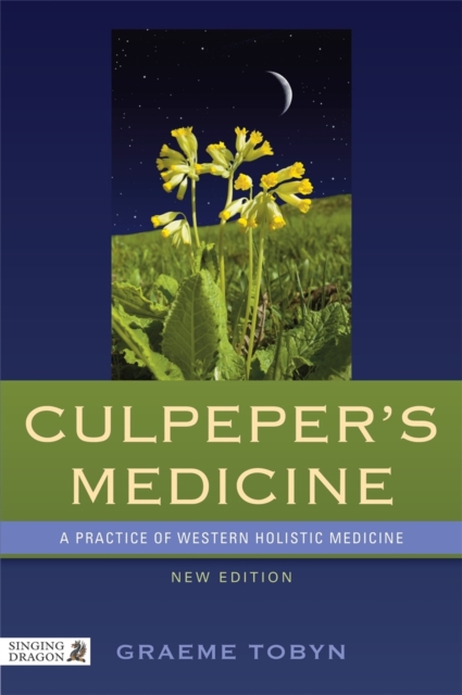Culpeper's Medicine : A Practice of Western Holistic Medicine  New Edition, Paperback / softback Book