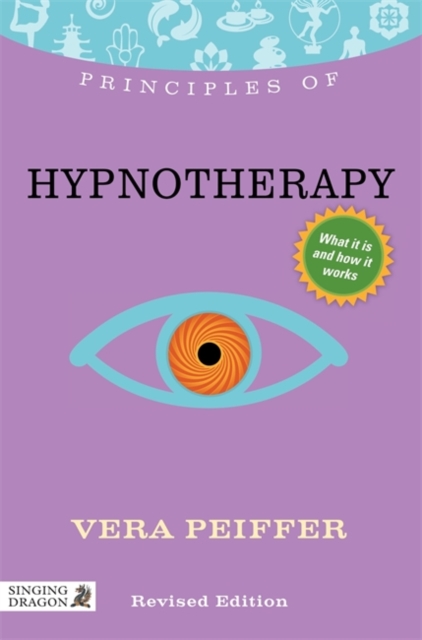 Principles of Hypnotherapy : What it is, How it Works, and What it Can Do for You, Paperback / softback Book
