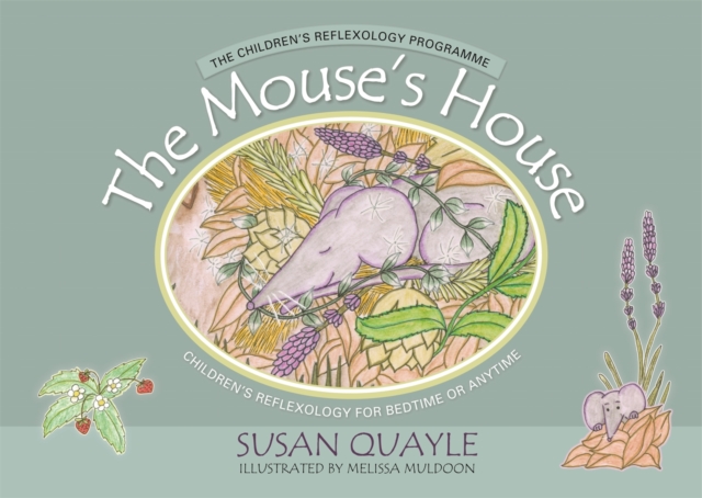 The Mouse's House : Children's Reflexology for Bedtime or Anytime, Hardback Book
