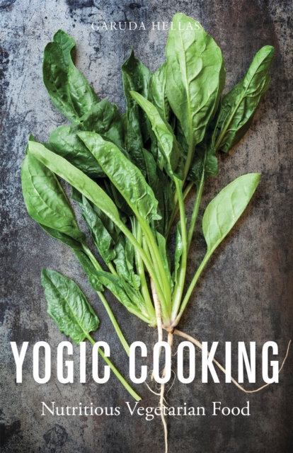 Yogic Cooking : Nutritious Vegetarian Food, Paperback / softback Book