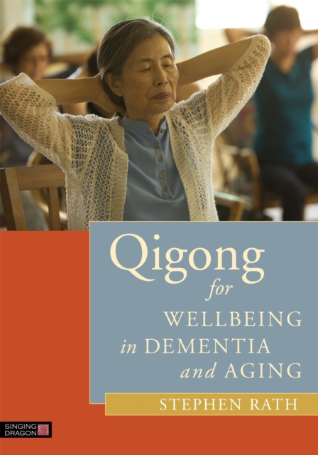 Qigong for Wellbeing in Dementia and Aging, Paperback / softback Book