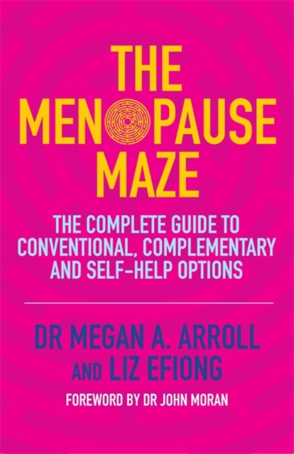 The Menopause Maze : The Complete Guide to Conventional, Complementary and Self-Help Options, Paperback / softback Book