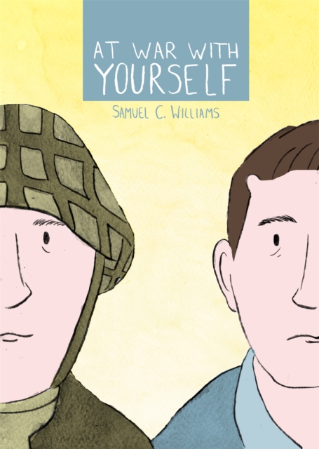 At War with Yourself : A Comic About Post-Traumatic Stress and the Military, Paperback / softback Book