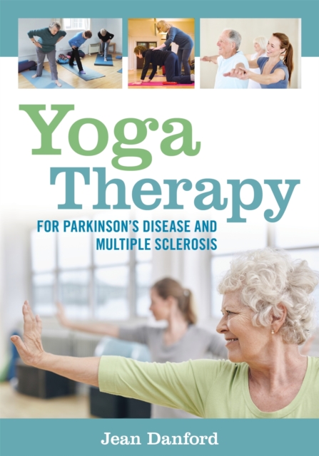 Yoga Therapy for Parkinson's Disease and Multiple Sclerosis, Paperback / softback Book