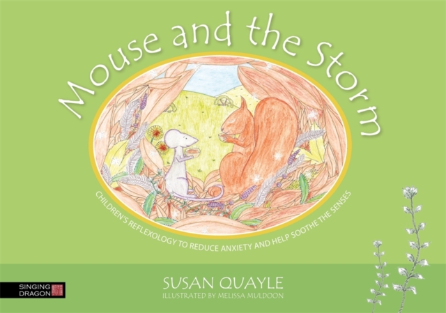 Mouse and the Storm : Children'S Reflexology to Reduce Anxiety and Help Soothe the Senses, Hardback Book