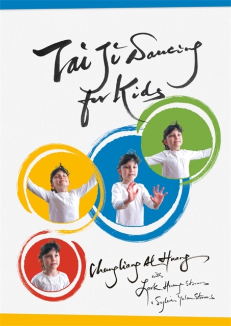 Tai Ji Dancing for Kids : Five Moving Forces, Hardback Book