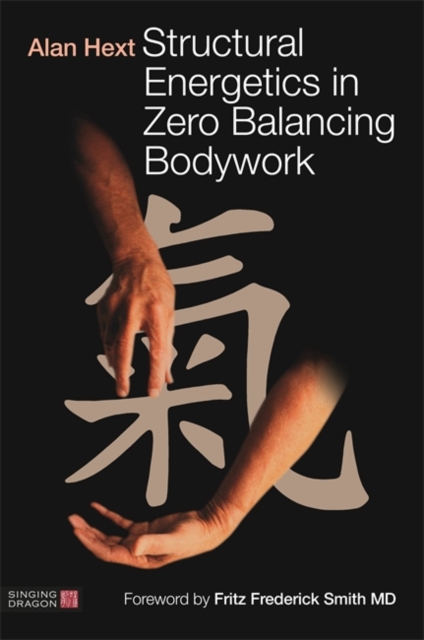 Structural Energetics in Zero Balancing Bodywork, Paperback / softback Book