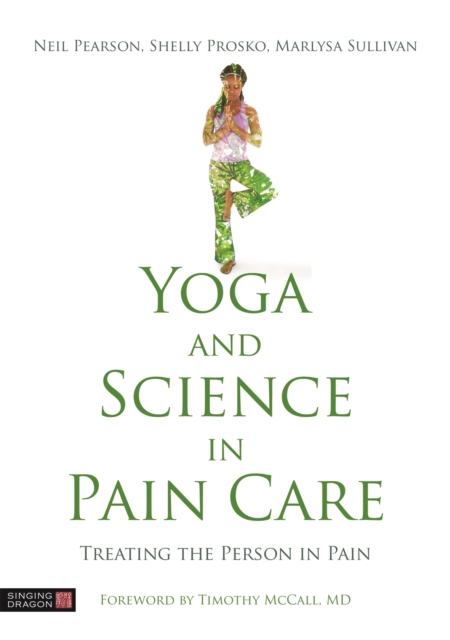 Yoga and Science in Pain Care : Treating the Person in Pain, Hardback Book