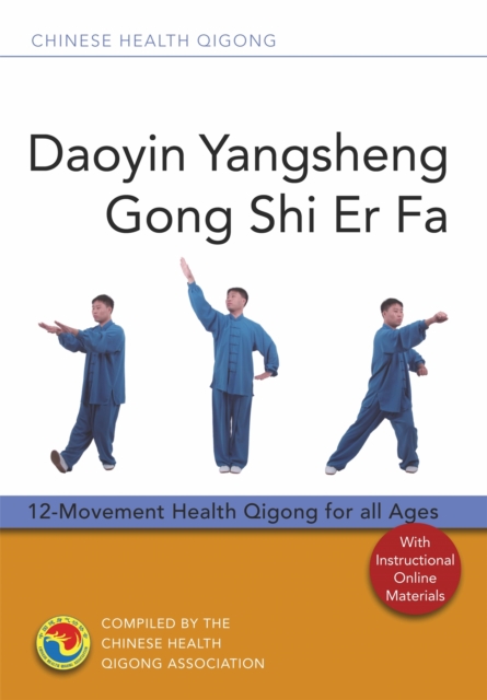 Daoyin Yangsheng Gong Shi Er Fa : 12-Movement Health Qigong for all Ages, Paperback / softback Book