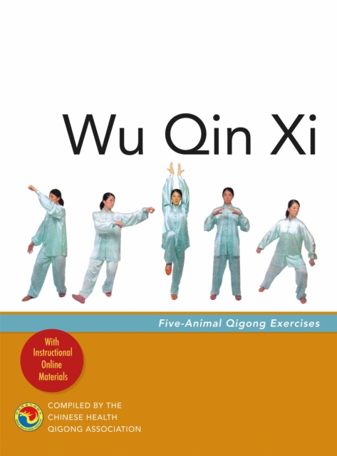 Wu Qin Xi : Five-Animal Qigong Exercises, Paperback / softback Book