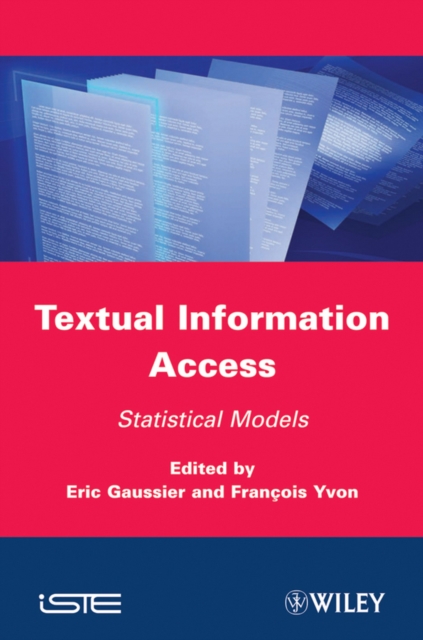 Textual Information Access : Statistical Models, Hardback Book