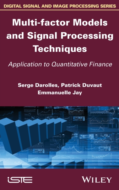Multi-factor Models and Signal Processing Techniques : Application to Quantitative Finance, Hardback Book