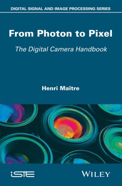 From Photon to Pixel : The Digital Camera Handbook, Hardback Book