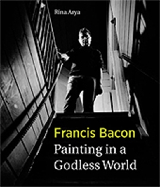 Francis Bacon : Painting in a Godless World, Hardback Book