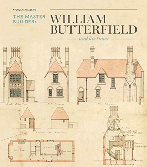 The Master Builder : William Butterfield and His Times, Hardback Book