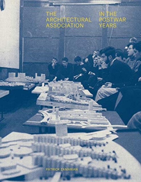 The Architectural Association in the Postwar Years, Hardback Book