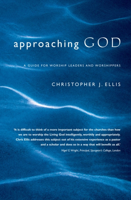 Approaching God : A Guide for Worship Leaders and Worshippers, PDF eBook