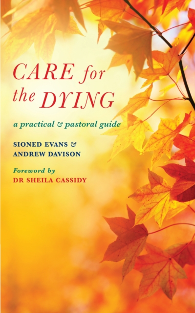 Care for the Dying : A practical and pastoral guide, Paperback / softback Book