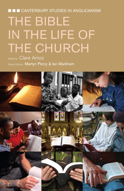 The Bible in the Life of the Church : Canterbury Studies in Anglicanism, EPUB eBook