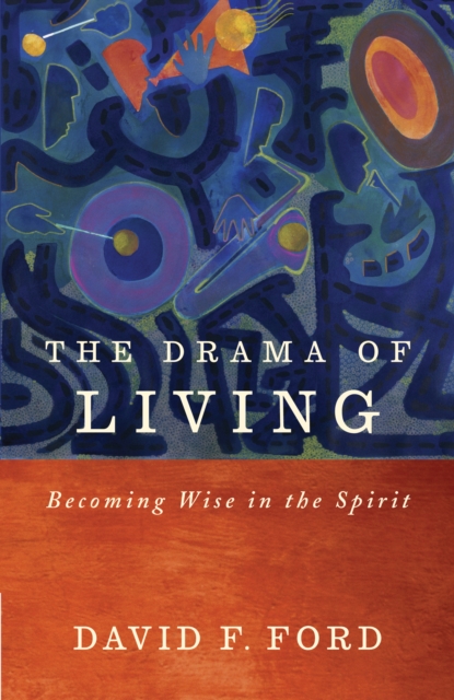 The Drama of Living : Being wise in the Spirit, EPUB eBook