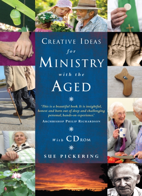 Creative Ideas for Ministry with the Aged : Liturgies, prayers and resources, Paperback / softback Book