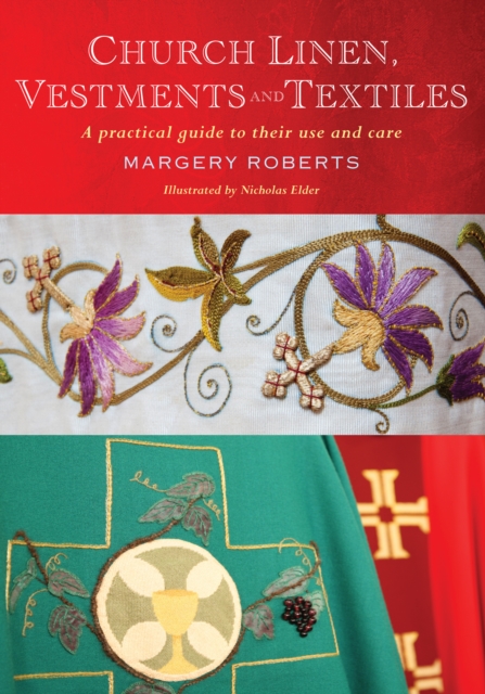 Church Linen, Vestments and Textiles : A practical guide to their use and care, EPUB eBook