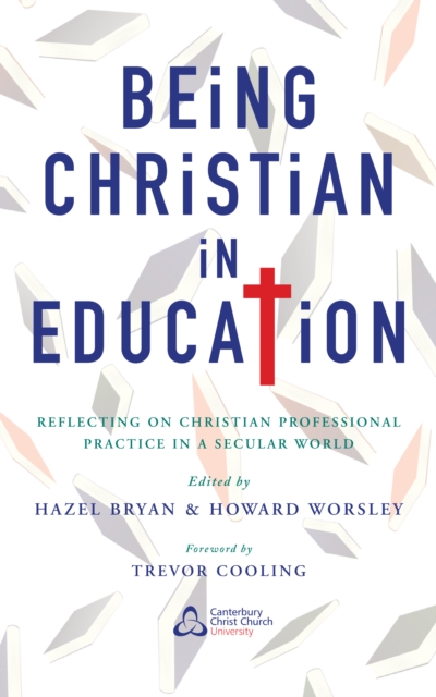 Being Christian in Education : Faith perspectives on practice and policy, Paperback / softback Book