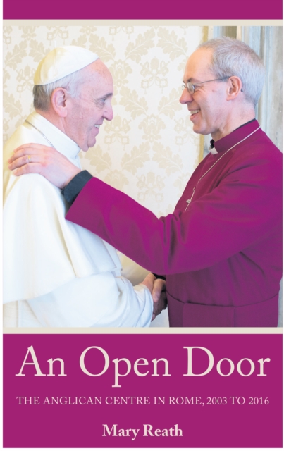 An Open Door : The Anglican Centre in Rome, 2003-2016, Paperback / softback Book