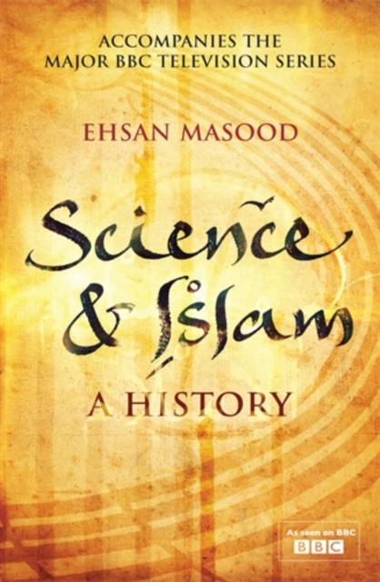 Science and Islam : A History, Hardback Book