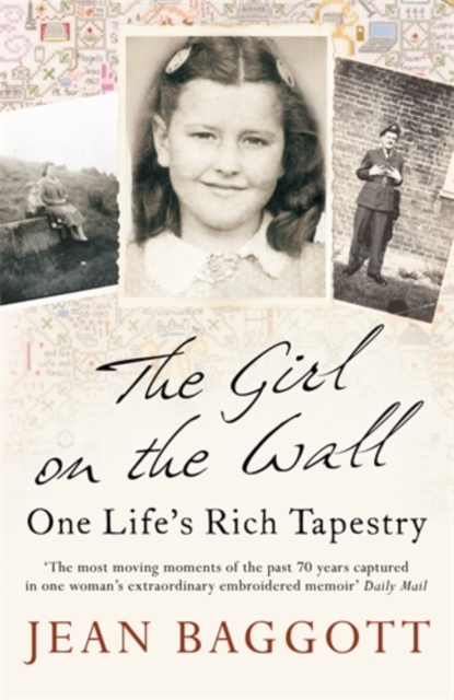 The Girl on the Wall : One Life's Rich Tapestry, Paperback / softback Book