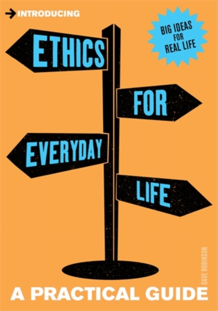 Introducing Ethics for Everyday Life : A Practical Guide, Paperback / softback Book