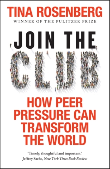 Join the Club : How Peer Pressure Can Transform the World, Paperback / softback Book