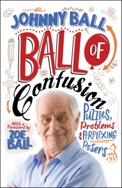 Ball of Confusion : Puzzles, Problems and Perplexing Posers, Paperback / softback Book