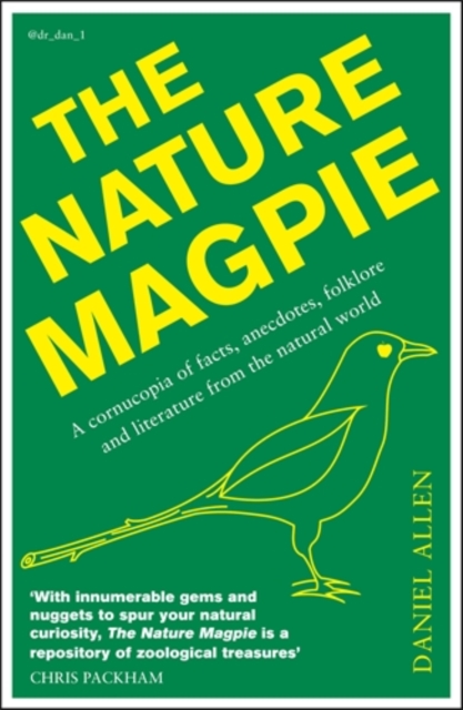 The Nature Magpie : A Cornucopia of Facts, Anecdotes, Folklore and Literature from the Natural World, Paperback / softback Book
