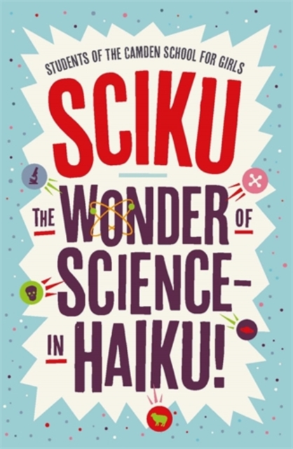 Sciku : The Wonder of Science - in Haiku!, Paperback / softback Book