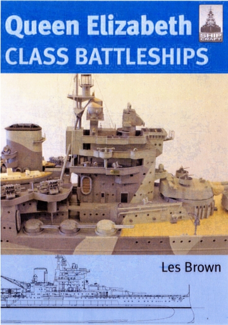Queen Elizabeth Class Battleship: Shipcraft 15, Paperback / softback Book