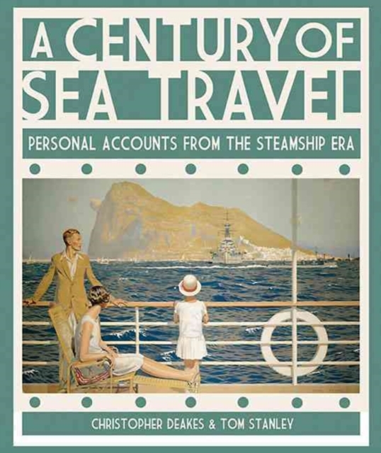 Century of Sea Travel: Personal Accounts from the Steamship Era, Hardback Book