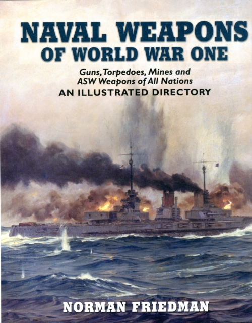 Naval Weapons of World War One, Hardback Book