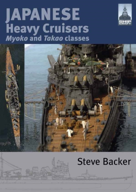 Shipcraft 5: Japanese Heavy Cruisers: Myoko and Takao Classes, Paperback / softback Book