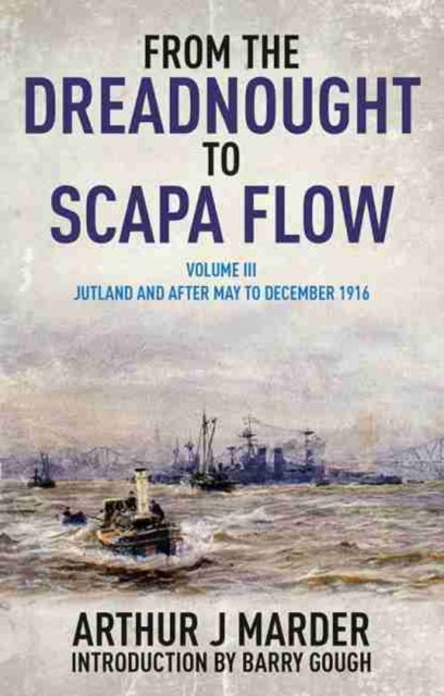 From the Dreadnought to Scapa Flow: Vol III: Jutland and After, Paperback / softback Book