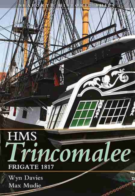 HMS Trincomalee 1817: Seaforth Historic Ship Series, Paperback / softback Book