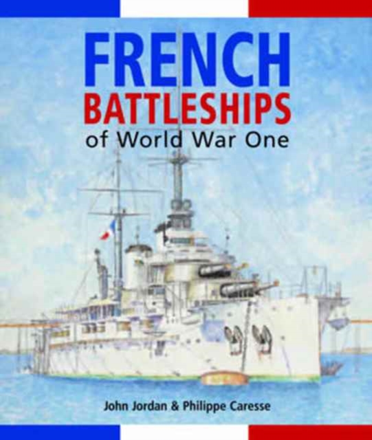 French Battleships of World War One, Hardback Book