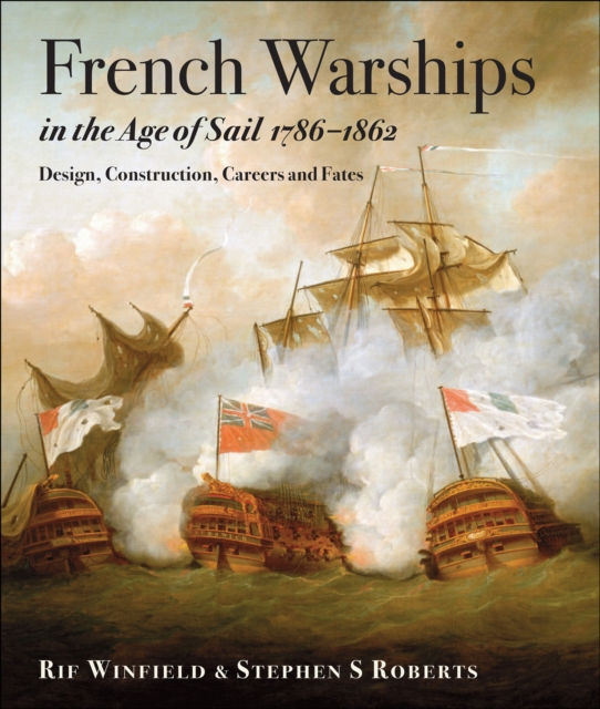 French Warships in the Age of Sail, 1786-1861 : Design, Construction, Careers and Fates, EPUB eBook