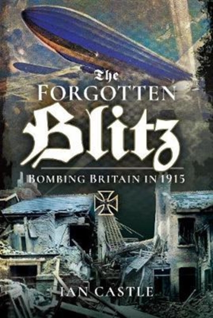 Zeppelin Onslaught : The Forgotten Blitz 1914 - 1915, Hardback Book