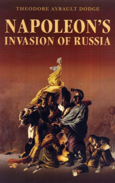 Napoleon's Invasion of Russia Previous Isbn 9781853677410, Hardback Book