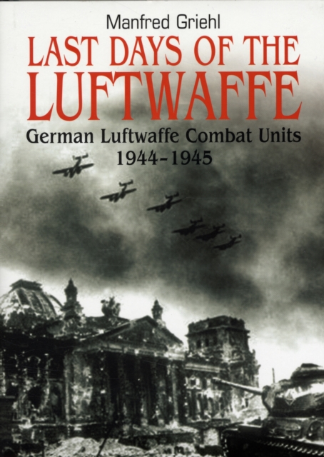 Last Days of the Luftwaffe, Hardback Book