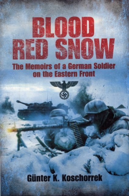 Blood Red Snow : The Memoirs of a German Soldier on the Eastern Front, Paperback / softback Book