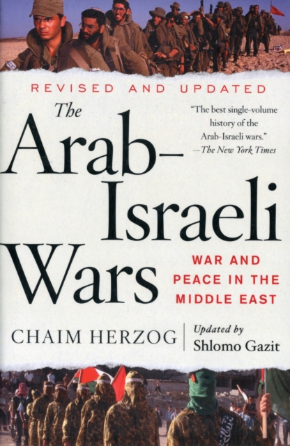 The Arab-Israeli Wars : War and Peace in the Middle East, Paperback / softback Book